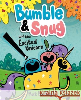 Bumble and Snug and the Excited Unicorn: Book 2 Mark Bradley 9781444958058 Hachette Children's Group - książka