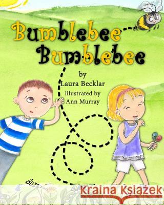 Bumble Bee Bumble Bee Mrs Laura Ann Becklar Mrs Ann Murray 9781491022665 Createspace - książka