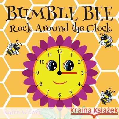 Bumble Bee Rock Around the Clock Karen Weaver Jeanette Lees 9780648230496 Karen MC Dermott - książka