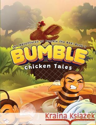 Bumble: Chicken Tales Rk Wheeler 9781792068362 Independently Published - książka