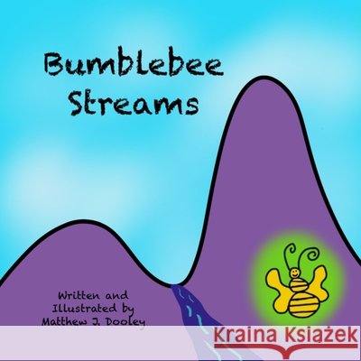 Bumblebee Streams Dooley, Matthew J. 9798616774699 Independently Published - książka