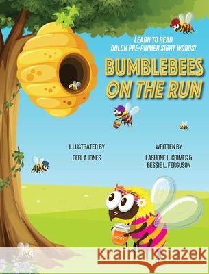 Bumblebees On the Run Lashone L. Grimes Bessie L. Ferguson 9780578830421 N Crwd Creative, LLC - książka