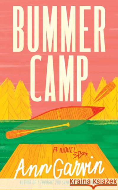 Bummer Camp: A Novel Ann Garvin 9781662518560 Amazon Publishing - książka