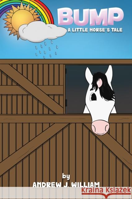 Bump: A little horse’s tale Andrew J William 9781398499263 Austin Macauley - książka