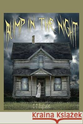 Bump In The Night C T Huguelet 9781977202864 Outskirts Press - książka