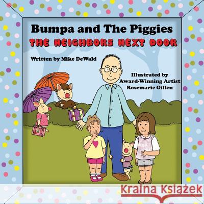 Bumpa and The Piggies: The Neighbors Next Door Gillen, Rosemarie 9780692415764 Little Piggies Publishing - książka