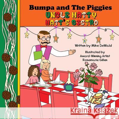Bumpa and The Piggies: Uncle Matty Matt's Bistro Gillen, Rosemarie 9781542986205 Createspace Independent Publishing Platform - książka