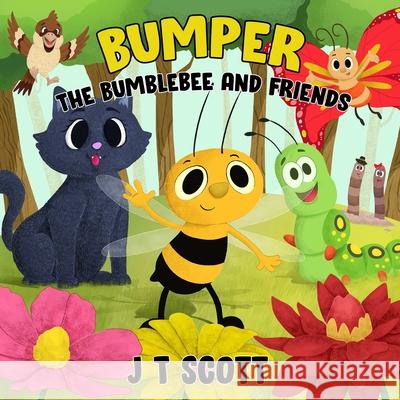 Bumper the Bumblebee and Friends JT Scott 9781793954497 CreateSpace - książka