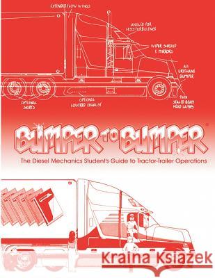 Bumpertobumper: The Diesel Mechanics Student's Guide to Tractor-Trailer Operations Inc Mik 9780977824519 Mike Byrnes & Associates - książka