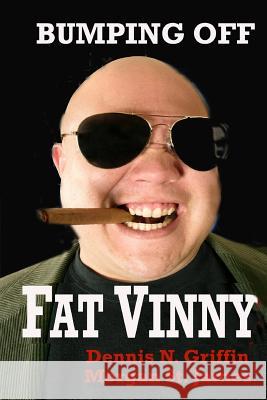 Bumping Off Fat Vinny: Revenge is Sweet St James, Morgan 9781508512738 Createspace - książka