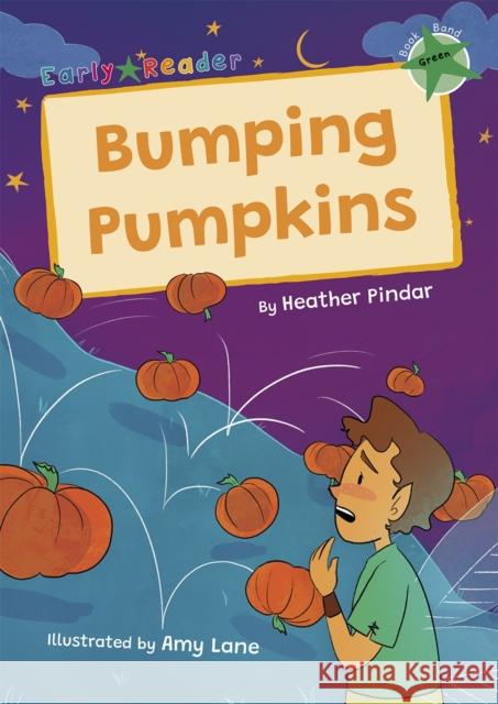 Bumping Pumpkins: (Green Early Reader) Heather Pindar 9781835110010 Maverick Arts Publishing - książka