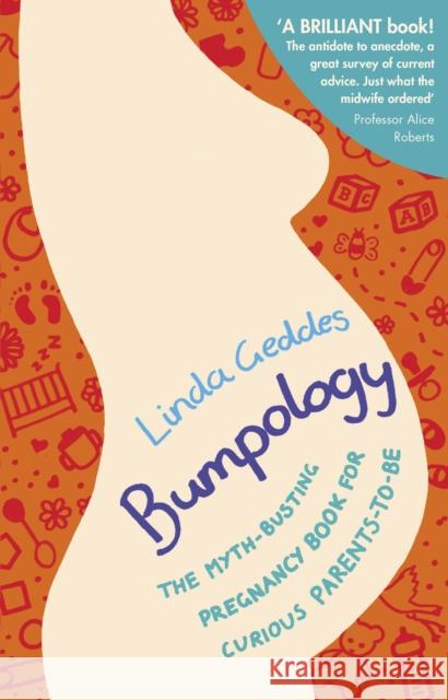 Bumpology: The myth-busting pregnancy book for curious parents-to-be Linda Geddes 9780857501301 Transworld Publishers Ltd - książka