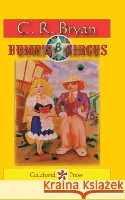 Bump's Circus C. R. Bryan 9781490743905 Trafford Publishing - książka