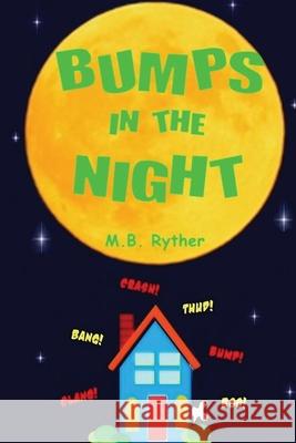 Bumps in the Night M. B. Ryther 9781466485051 Createspace Independent Publishing Platform - książka