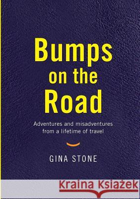 Bumps On The Road Gina Stone 9781300792116 Lulu.com - książka