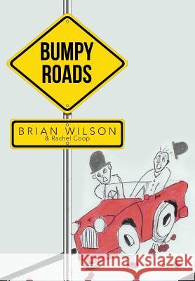 Bumpy Roads Brian Wilson 9781490713298 Trafford Publishing - książka