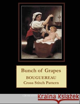 Bunch of Grapes: Bouguereau Cross Stitch Pattern Kathleen George Cross Stitch Collectibles 9781091500983 Independently Published - książka