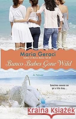 Bunco Babes Gone Wild Maria Geraci 9780425229965 Berkley Publishing Group - książka