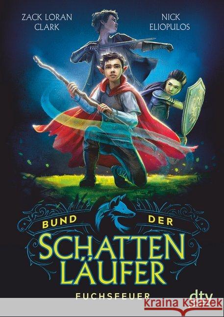 Bund der Schattenläufer - Fuchsfeuer Clark, Zack Loran; Eliopulos, Nick 9783423762618 DTV - książka