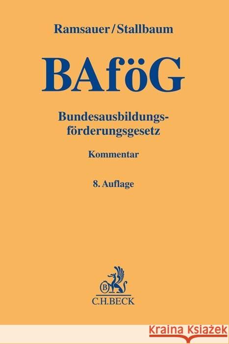 Bundesausbildungsförderungsgesetz Ramsauer, Ulrich, Stallbaum, Michael, Sternal, Sonja 9783406803871 Beck Juristischer Verlag - książka