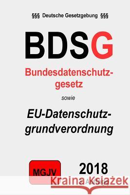 Bundesdatenschutzgesetz: Bundesdatenschutzgesetz (BDSG) M. G. J. V., Redaktion 9781511489348 Createspace - książka