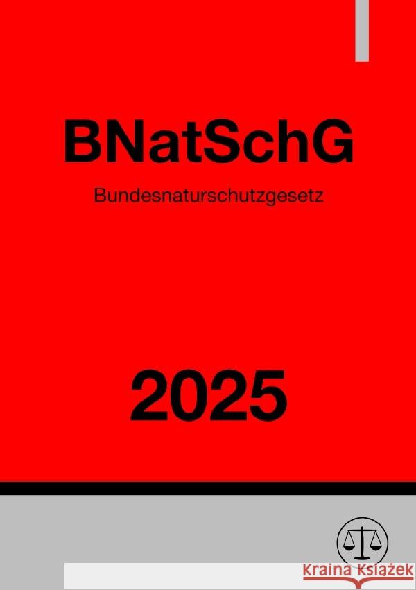 Bundesnaturschutzgesetz - BNatSchG 2025 Studier, Ronny 9783818780708 epubli - książka