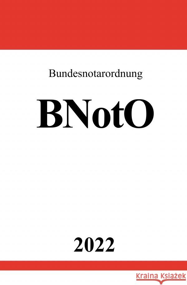 Bundesnotarordnung BNotO 2022 Studier, Ronny 9783754950791 epubli - książka