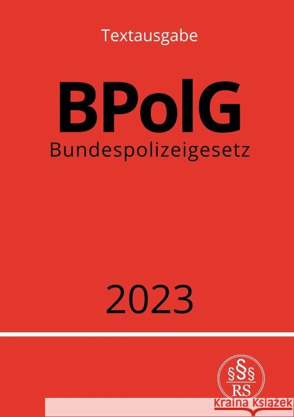 Bundespolizeigesetz - BPolG 2023 Studier, Ronny 9783757534202 epubli - książka