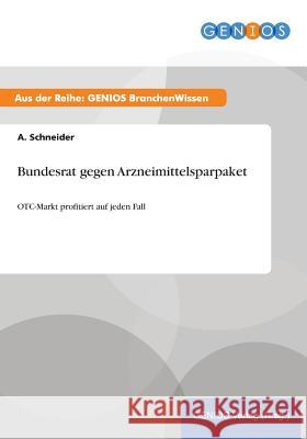 Bundesrat gegen Arzneimittelsparpaket: OTC-Markt profitiert auf jeden Fall Schneider, A. 9783737946834 Gbi-Genios Verlag - książka