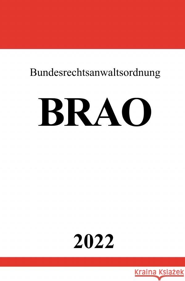 Bundesrechtsanwaltsordnung BRAO 2022 Studier, Ronny 9783754950395 epubli - książka