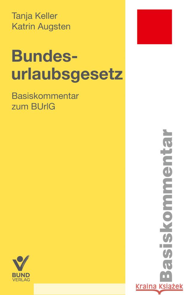 Bundesurlaubsgesetz Keller, Tanja, Augsten, Katrin, Augsten, Katrin 9783766370822 Bund-Verlag - książka