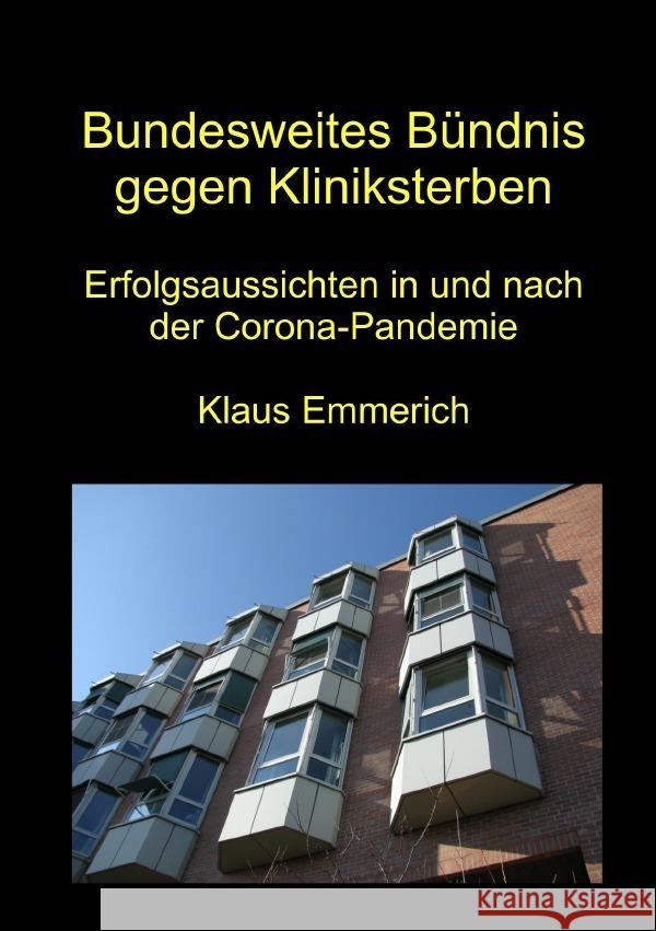 Bundesweites Bündnis gegen Kliniksterben : Erfolgsaussichten in und nach der Corona-Pandemie Emmerich, Klaus 9783752950403 epubli - książka