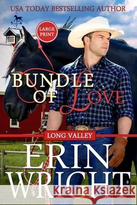 Bundle of Love: A Secret Baby Western Romance (Large Print) Wright, Erin 9781950570362 Wright's Romance Reads - książka