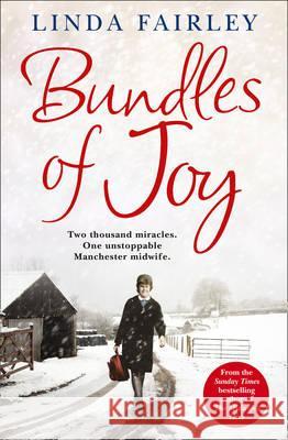 Bundles of Joy : Two Thousand Miracles. One Unstoppable Manchester Midwife Linda Fairley 9780007457144  - książka