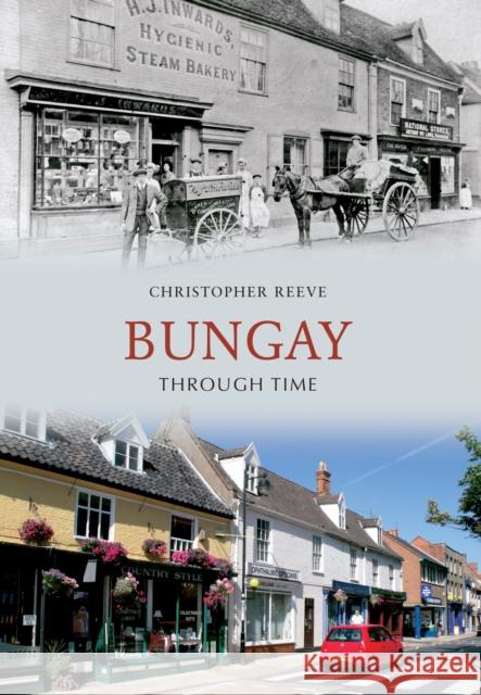 Bungay Through Time Christopher Reeve 9781848688315 AMBERLEY - książka