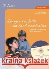 Übungen der Stille und der Konzentration, m. Audio-CD : Wege zur Entspannung nach Montessori. Grundschule Sauer, Ingrid   Strecker, Christine DeFlyer 9783403061281 Auer GmbH - książka