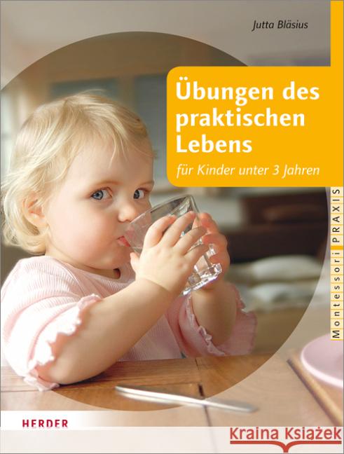 Übungen des praktischen Lebens für Kinder unter 3 Jahren Bläsius, Jutta 9783451325458 Herder, Freiburg - książka