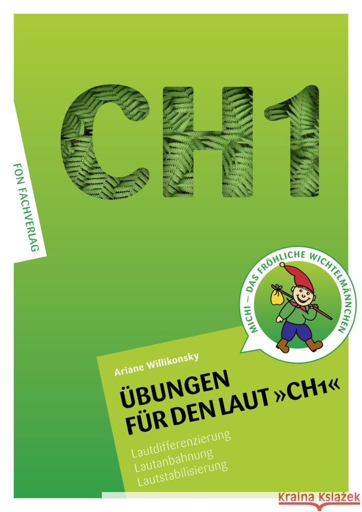 Übungen für den Laut CH1 : Lautdifferenzierung - Lautanbahnung - Lautstabilisierung Willikonsky, Ariane 9783943155044 FON Fachverlag - książka