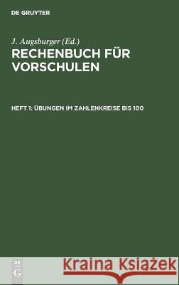 Übungen Im Zahlenkreise Bis 100 J Augsburger, No Contributor 9783112461051 De Gruyter - książka