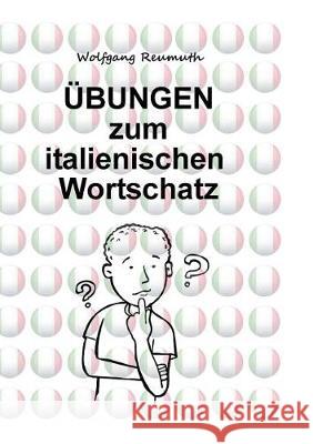 Übungen zum italienischen Wortschatz Wolfgang Reumuth 9783743952614 Tredition Gmbh - książka