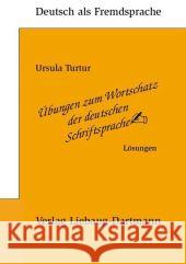 Übungen zum Wortschatz der deutschen Schriftsprache, Lösungen Turtur, Ursula   9783922989622 Liebaug-Dartmann - książka