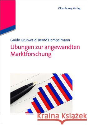 Übungen Zur Angewandten Marktforschung Guido Grunwald, Bernd Hempelmann 9783486734461 Walter de Gruyter - książka