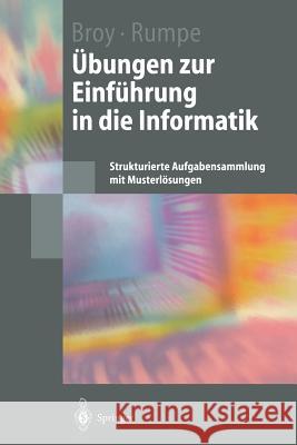 Übungen Zur Einführung in Die Informatik: Strukturierte Aufgabensammlung Mit Musterlösungen Broy, Manfred 9783540420651 Springer - książka