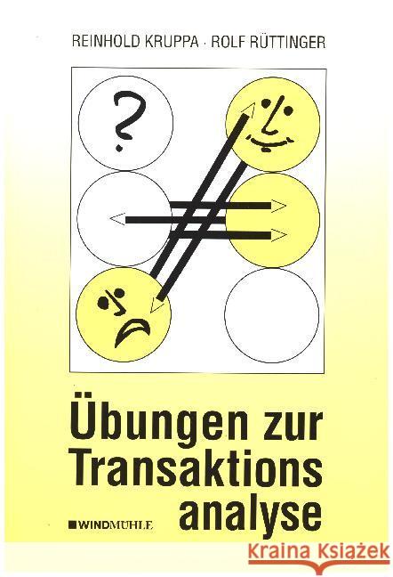 Übungen zur Transaktionsanalyse : Praxis der Transaktionsanalyse in Beruf und Organisation Kruppa, Reinhold; Rüttinger, Rolf 9783864510380 Windmühle - książka