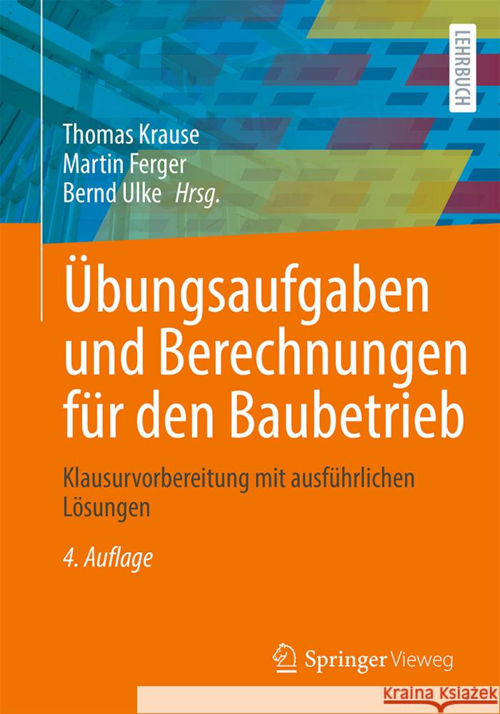 ?bungsaufgaben Und Berechnungen F?r Den Baubetrieb: Klausurvorbereitung Mit Ausf?hrlichen L?sungen Thomas Krause Martin Ferger Bernd Ulke 9783658470012 Springer Vieweg - książka