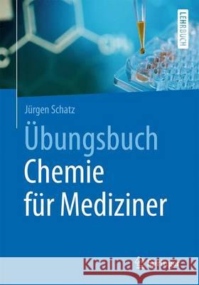 Übungsbuch Chemie Für Mediziner Schatz, Jürgen 9783662534878 Springer - książka