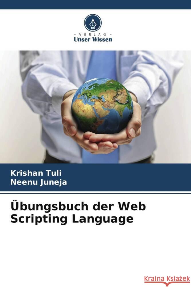 ?bungsbuch der Web Scripting Language Krishan Tuli Neenu Juneja 9786207006939 Verlag Unser Wissen - książka