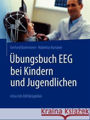 Übungsbuch Eeg Bei Kindern Und Jugendlichen: Atlas Mit 370 Beispielen Kurlemann, Gerhard 9783662627488 Springer - książka