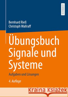 ?bungsbuch Signale Und Systeme: Aufgaben Und L?sungen Bernhard Rie? Christoph Wallraff 9783658424244 Springer Vieweg - książka