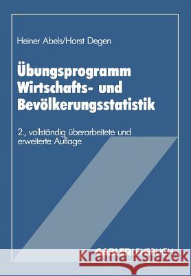 Übungsprogramm Wirtschafts- Und Bevölkerungsstatistik Abels, Heiner 9783409270625 Springer - książka